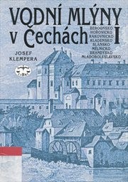 Vodní mlýny v Čechách
                        ([Část] 1,)
                    