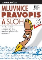Mluvnice, pravopis a sloh pro 6. ročník základních škol a primu víceletých gymnázií
