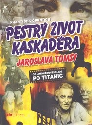 Pestrý život kaskadéra Jaroslava Tomsy