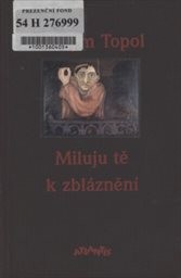 Miluju tě k zbláznění