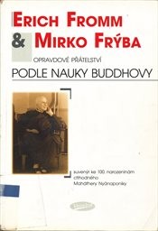 Opravdov&eacute; př&aacute;telstv&iacute; podle nauky Buddhovy