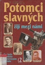 Potomci slavných žijí mezi námi
                        ([Sv.] 2)
                    