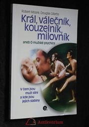 Král, válečník, kouzelník, milovník aneb O mužské psychice