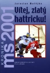 Vítej, zlatý hattricku!