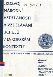 Rozvoj n&aacute;rodn&iacute; vzdělanosti a vzděl&aacute;v&aacute;n&iacute; učitelů v evropsk&eacute;m kontextu