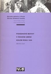 Pohádkové motivy v českém umění kolem roku 1900
(Část 1)