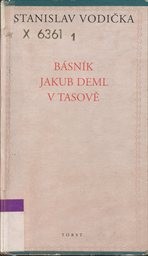 Básník Jakub Deml v Tasově