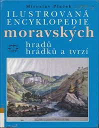 Ilustrovaná encyklopedie moravských hradů, hrádků a tvrzí