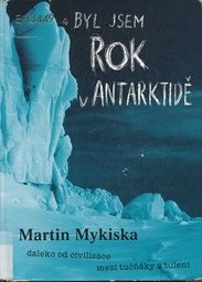 Byl jsem rok v Antarktidě