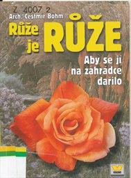 Růže je růže