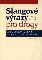 Slangové výrazy pro drogy