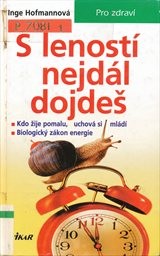S leností nejdál dojdeš