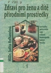 Zdrav&iacute; pro ženu a d&iacute;tě př&iacute;rodn&iacute;mi prostředky