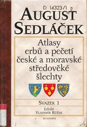 Atlasy erbů a pečetí české a moravské středověké šlechty
                        (Sv. 1,)
                    