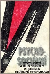 Psychosociální vývoj dítěte a jeho poruchy z hlediska hlubinné psychologie