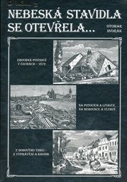 Nebesk&aacute; stavidla se otevřela...