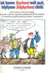 Jak bysme (bychom) měli psát, kdybysme (kdybychom) chtěli: