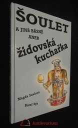 Šoulet a jiné básně, aneb, Židovská kuchařka