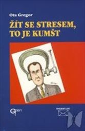 Žít se stresem, to je kumšt
