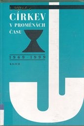 C&iacute;rkev v proměn&aacute;ch času