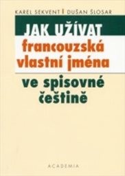 Jak užívat francouzská vlastní jména ve spisovné češtině