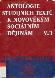 Antologie studijních textů k novověkým sociálním dějinám
                        ([Díl] 5)
                    