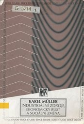 Industri&aacute;ln&iacute; zdroje, ekonomick&yacute; růst a soci&aacute;ln&iacute; změna