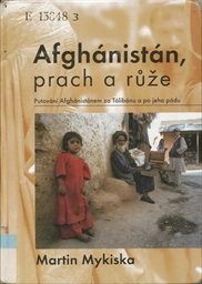 Afgh&aacute;nist&aacute;n, prach a růže