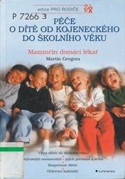 P&eacute;če o d&iacute;tě od kojeneck&eacute;ho do školn&iacute;ho věku