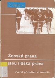 Žensk&aacute; pr&aacute;va jsou lidsk&aacute; pr&aacute;va