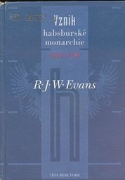 Vznik habsbursk&eacute; monarchie 1550-1700