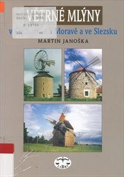 Větrn&eacute; ml&yacute;ny v Čech&aacute;ch, na Moravě a ve Slezsku