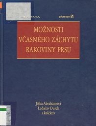 Možnosti včasn&eacute;ho z&aacute;chytu rakoviny prsu