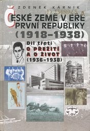 České země v éře První republiky (1918-1938)
                        (Díl 3,)
                    