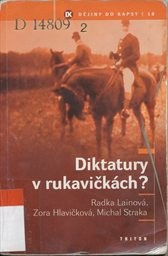 Diktatury v rukavičk&aacute;ch?