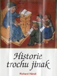 Historie trochu jinak aneb Přemysl Oráč nebyl zemědělec