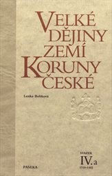 Velké dějiny zemí Koruny české
                        (Sv. 4, [část] a,)
                    