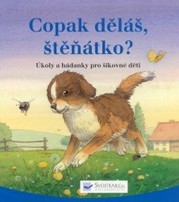 Copak děláš, štěňátko?
