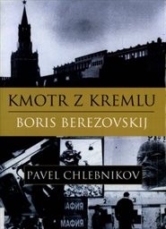 Kmotr z Kremlu Boris Berezovskij