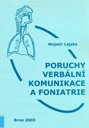 Poruchy verbální komunikace a foniatrie