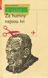 Za humny nejsou lvi