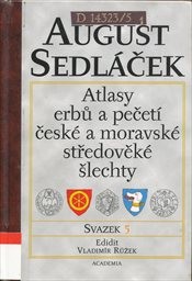 Atlasy erbů a pečetí české a moravské středověké šlechty
                        (Sv. 5,)
                    