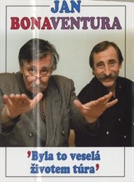 Jan Bonaventura - Byla to veselá životem túra