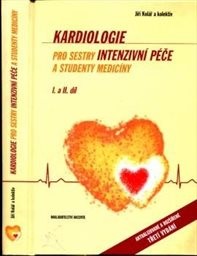 Kardiologie pro sestry intenzivní péče a studenty
(Díl I. a II.)