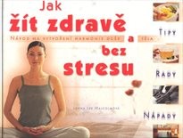 Jak žít zdravě a bez stresu