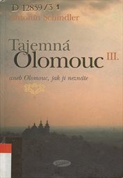 Tajemná Olomouc aneb Olomouc, jak ji neznáte
                        ([Díl] 3)
                    