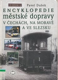 Encyklopedie městsk&eacute; dopravy v Čech&aacute;ch, na Moravě a ve Slezsku