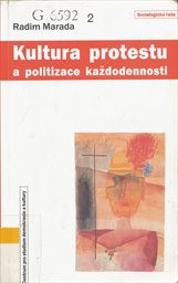 Kultura protestu a politizace každodennosti