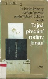 Prubířské kameny ověřující pravost umění Tchaj-ťi čchüan neboli Tajná předání rodiny Jangů