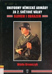 Uniformy německé armády za 2. světové války slovem i obrazem